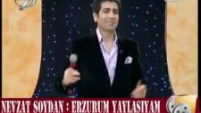 Nevzat Soydan - Erzurum Yaylasıyam - Video Tv Kayıt 2011