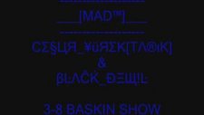 3/8 Baskın Show