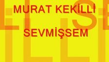 Murat Kekilli Sevmişsem