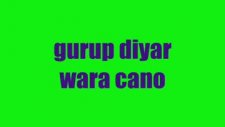 Gurup Diyar Wara Cano