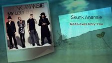 Skunk Anansie - God Loves Only You