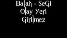 Batah - Şegi & Olay Yeri Girilmez