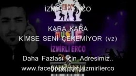 İzmirli Erco - Kara Kara - Kimse Seni çekemiyor İzmirli Erco - Kara Kara - Kimse Seni çekemiyor