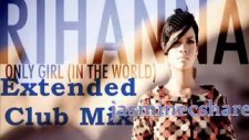 Rihanna_only Girl Extended Club Mix Jasminecshare