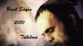 Ümit Sayın - Takılma Ümit Sayın - Takılma