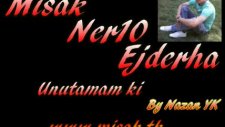 Misak & Ner10 Ft. Ejderha - Unutamam Ki 2010
