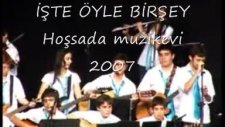 İşte Öyle Bir Şey Hoşsada Müzikevi