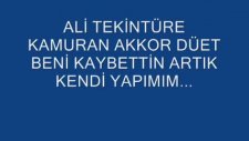 Ali Tekintüre-Kamuran Akkor Düet Beni Kaybettin