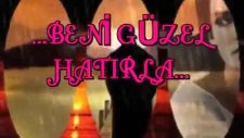 Beni Güzel Hatirla Sesli Siir