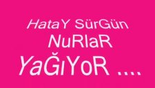 Hatay Sürgün Nurlar Yağıyor