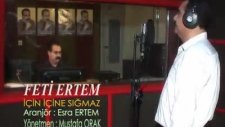 Feti Ertem-İçin İçine Sığmaz