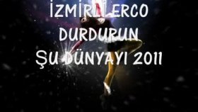 İzmirli Erco - Durdurun şu Dünyayı İzmirli Erco - Durdurun şu Dünyayı