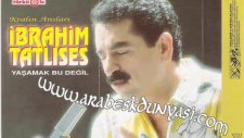 ibrahim tatlıses-iki gözüm iki çeşme