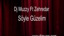 Dj Muzzy Ft Zehredar - Söyle Güzelim