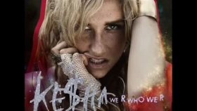 Kesha - We R Who We R Kesha - We R Who We R