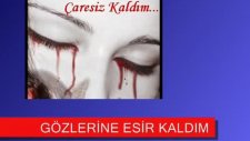 Gözlerine Esir Kaldım