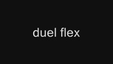 Duel Flex