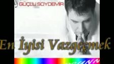 Güçlü Soydemir-En İyisi Vazgeçmek-Adana Orçun