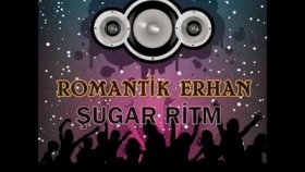 Romantik Erhan - Sugar Ritm Romantik Erhan - Sugar Ritm