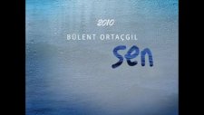 Bülent Ortaçgil - Denize Doğru - 2010
