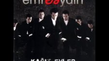 Emre Aydın-Kimse Olmadı Senin Gibi