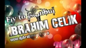 Dj Ibrahim Celik - Fly To Istanbul Dj Ibrahim Celik - Fly To Istanbul