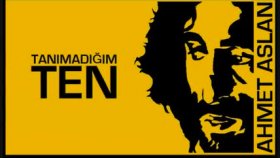 Ahmet Aslan - Tanımadığım Ten Ahmet Aslan - Tanımadığım Ten