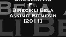 Sitemkar Mc Ft.birecikli Bela-Aşkımız Bitmesin