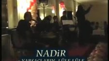Nadir - Yarşaçların Lüle Lüle