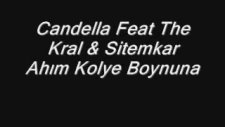 Candella Ft The Kral & Sitemkar Ahim Kolye Boynuna