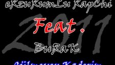 ErzuRumLu RapChi Ft BuRak Rap ( GüLmeyen KadeRim )