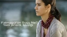 fatmagülün suçu ne?-yeni jenerik müziği