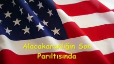 Amerika Milli Marşı Star Splanged Banner Türkçe
