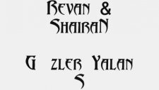 revan & shairan - Gözler Yalan Söylemez