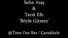 Böyle Gitmez - Selin Ataş & Tarık Efe
