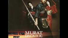 Murat Dalkilic - Merhaba Dejawu Faik Remix