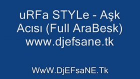 Urfa Style - Aşk Acısı Aşk Acısı Urfa Style - Aşk Acısı Aşk Acısı