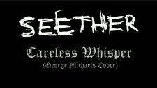 Seether - Careless Whisper