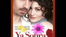 Özcan Deniz - Deniz Çakır - Ya Sonra - 2011