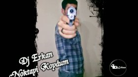Dj Erkan - Noktayı Koydum Dj Erkan - Noktayı Koydum