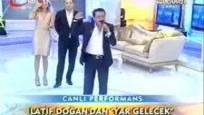 Latif Doğan Yar Gelecek Canlı