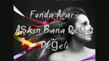 Funda Arar-Aşkın Bana Değdi Değeli Yeni