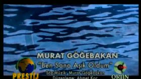 Murat Göğebakan - Ben Sana Aşık Oldum