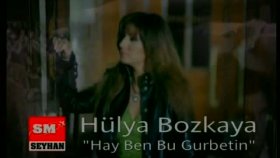 Hülya Bozkaya - Hay Ben Bu Gurbetin Hülya Bozkaya - Hay Ben Bu Gurbetin