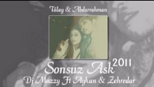 Dj Muzzy Ft Aykan & Zehredar - Sonsuz Aşk 2011
