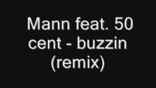 mann feat. 50 cent - buzzin remix