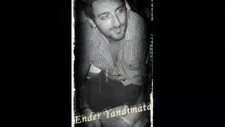 Ender Yandımata - Hadi Git O İğrenç Hayatına Geri