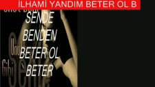 İlhami Yandım Beter Ol Beter Gençlik 18