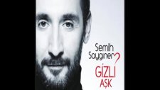 semih saygıner - sensiz saadet neymiş 2011