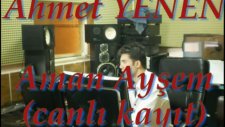 Ahmet Yenen Aman Ayşem